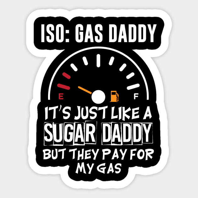 In Search of a Gas Daddy Sticker by Brobocop